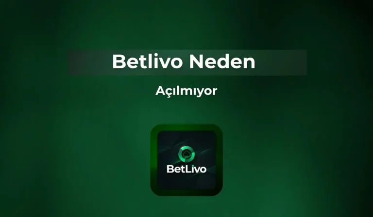 Betlivo Neden Açılmıyor