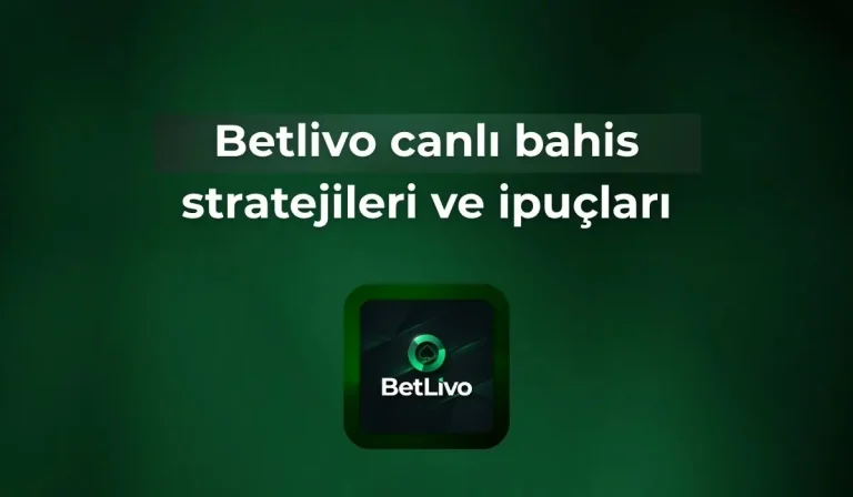 Betlivo canlı bahis stratejileri ve ipuçları
