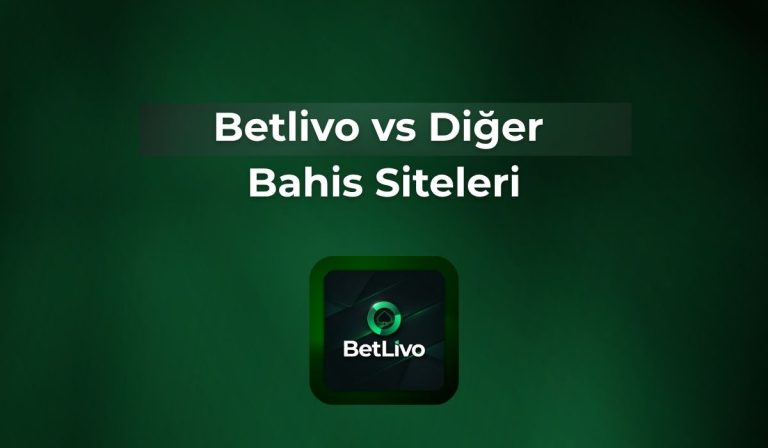 Betlivo vs Diğer Bahis Siteleri